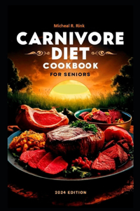 Carnivore Diet Cookbook For seniors