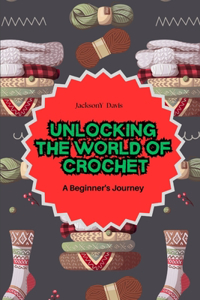 Unlocking the World of Crochet