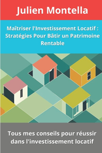 Maîtriser l'Investissement Locatif