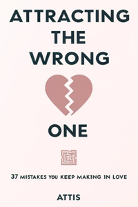 Attracting the Wrong One