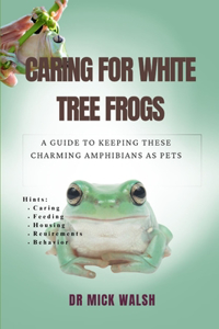 Caring for White Tree Frogs