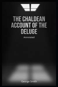 Chaldean Account of the Deluge (Annotated)