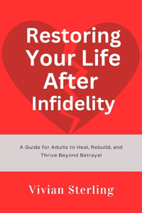 Restoring Your Life After Infidelity