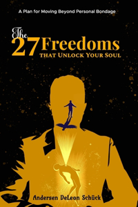 27 Freedoms that Unlock Your Soul