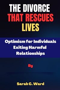 Divorce That Rescues Lives: Optimism for Individuals Exiting Harmful Relationships