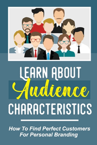 Learn About Audience Characteristics