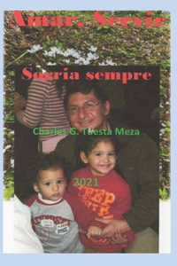 Amar, Servir, Sorria sempre.