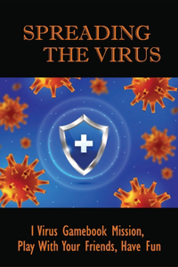 Spreading The Virus