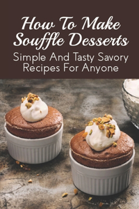 How To Make Souffle Desserts