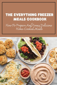 The Everything Freezer Meals Cookbook