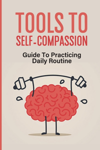 Tools To Self-Compassion