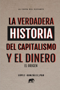 La verdadera historia del capitalismo y el dinero