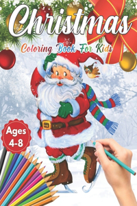 Christmas Coloring Book for Kids Ages 4-8: Cute Children's Christmas Gift or Present for Toddlers & Kids - Beautiful Pages to Color with Santa Claus, Reindeer, Snowmen (Animals) Fun, Easy, an