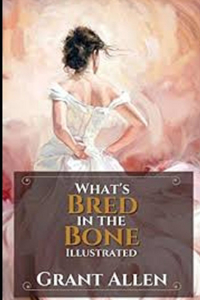 What's Bred in the Bone Illustrated