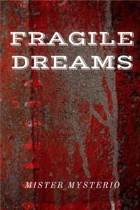 Fragile Dreams