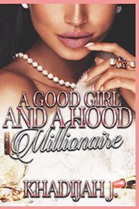 A Good Girl and a Hood Millionaire