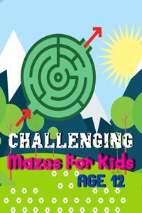 Challenging Mazes for Kids Age 12