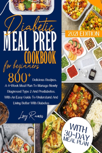 Diabetic Meal Prep Cookbook For Beginners 2021 Edition