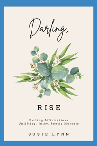 Darling, Rise