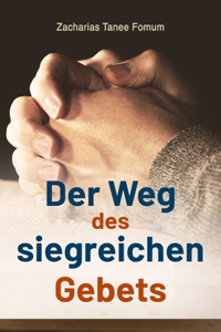 Weg des Siegreichen Gebets