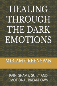 Healing Through the Dark Emotions