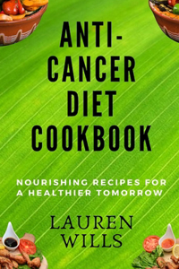 Anti-Cancer Diet Cookbook