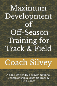 Maximum Development of Off-Season Training for Track & Field