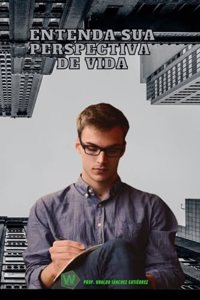 Entenda sua perspectiva de vida