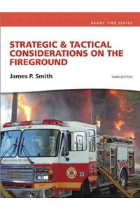 Strategic & Tactical Considerations on the Fireground