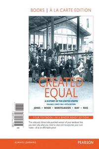 Created Equal: A History of the United States, Volume 2, Books a la Carte Edition