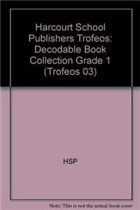 Harcourt School Publishers Trofeos: Decodable Book Collection Grade 1