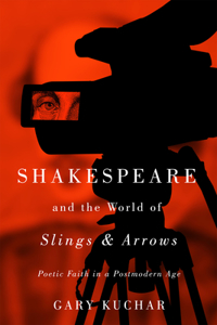 Shakespeare and the World of "Slings & Arrows"