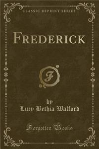 Frederick (Classic Reprint)
