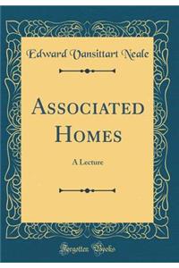 Associated Homes: A Lecture (Classic Reprint)