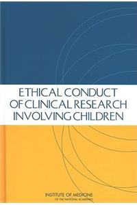 Ethical Conduct of Clinical Research Involving Children