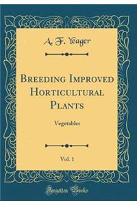 Breeding Improved Horticultural Plants, Vol. 1