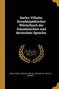 Sachs-Villatte. Enzyklopädisches Wörterbuch der französischen und deutschen Sprache.