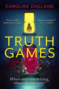 Truth Games: the gripping, twisty, page-turning tale of one woman's secret past