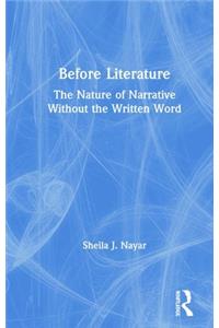 Before Literature: The Nature of Narrative Without the Written Word