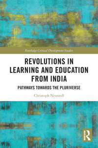 Revolutions in Learning and Education from India