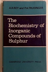 The Biochemistry of Inorganic Compounds of Sulphur