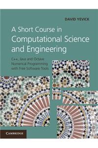 A Short Course in Computational Science and Engineering