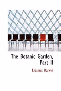The Botanic Garden, Part II