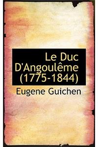 Le Duc D'Angoul Me (1775-1844)