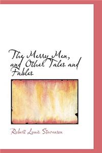 The Merry Men, and Other Tales and Fables