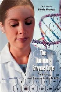 Quantum Enzyme Code (The Woman who Discovered the Cure for AIDS)