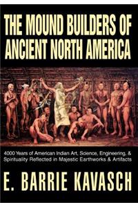 The Mound Builders of Ancient North America