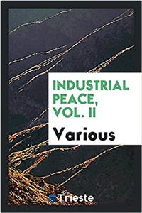 Industrial peace, Vol. II