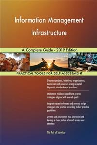 Information Management Infrastructure A Complete Guide - 2019 Edition