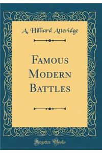 Famous Modern Battles (Classic Reprint)